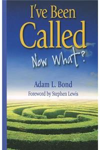 I've Been Called: Now What?