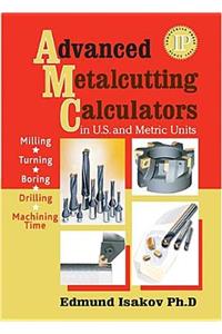 Advanced Metalcutting Calculators in U.S. & Metric Units