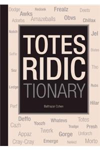 Totes Ridictionary