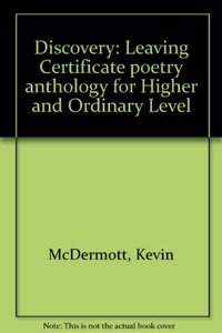 DISCOVERY: LEAVING CERTIFICATE POETRY ANTHOLOGY FOR HIGHER AND ORDINARY LEVEL