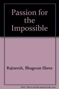 Passion for the Impossible
