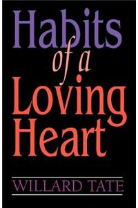 Habits Of A Loving Heart