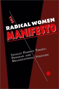 Radical Women Manifesto: Socialist Feminist Theory, Program and Organizational Structure