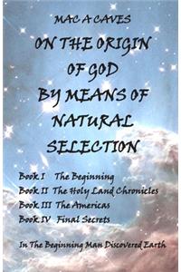 On The Origin of God By Means of Natural Selection