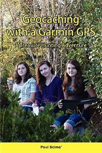 Geocaching with a Garmin GPS a Treasure Hunting Adventure