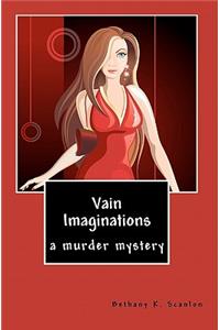 Vain Imaginations: a murder mystery