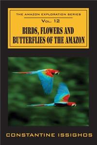 Birds, Flowers and Butterflies of the Amazon