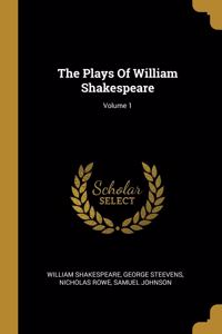 The Plays Of William Shakespeare; Volume 1
