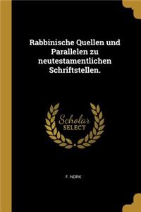 Rabbinische Quellen und Parallelen zu neutestamentlichen Schriftstellen.