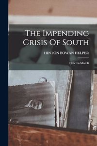 Impending Crisis Of South