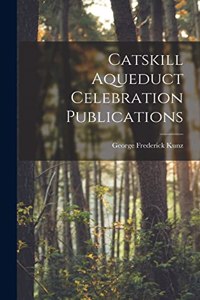 Catskill Aqueduct Celebration Publications