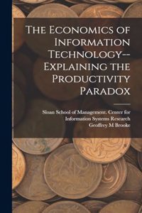 Economics of Information Technology--explaining the Productivity Paradox