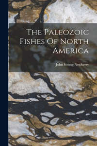 Paleozoic Fishes Of North America