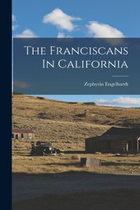 Franciscans In California