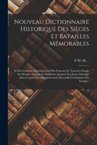 Nouveau Dictionnaire Historique Des Sièges Et Batailles Mémorables