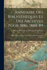 Annuaire Des Bibliothèques Et Des Archives Pour 1886, 1888-89