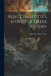Aunt Charlotte's Stories of Greek History