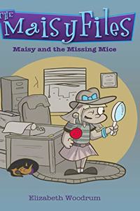 Maisy And The Missing Mice (The Maisy Files Book 1)
