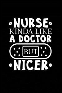 Nurse Kinda Like a Doctor But Nicer