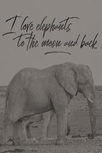 I Love Elephants To The Moon and Back