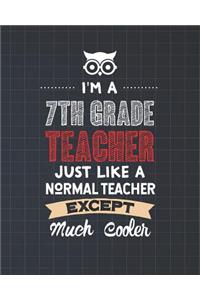 I'm A 7th Grade Teacher Just Like A Normal Teacher Except Much Cooler