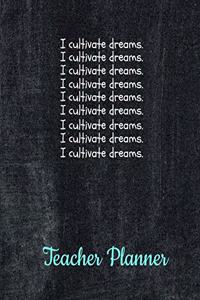 I cultivate dreams.