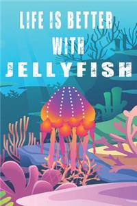Life Is Better With Jellyfish