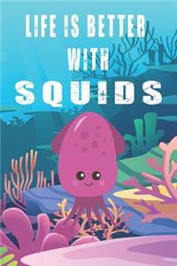 Life Is Better With Squids