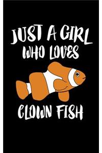 Just A Girl Who Loves Clown Fish