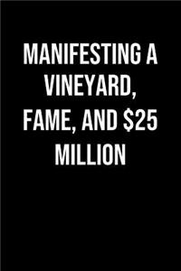 Manifesting A Vineyard Fame And 25 Million