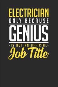 Electrician Only Because Genius Is Not An Official Job Title