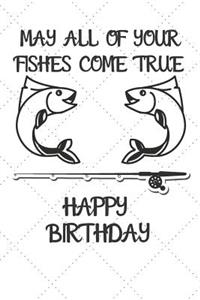 May All Of Your Fishes Come True Happy Birthday