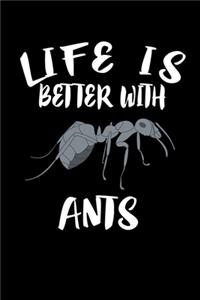 Life Is Better With Ants