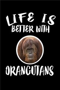 Life Is Better With Orangutans