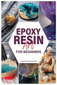 Epoxy Resin Art for Beginners