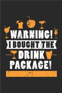 Warning I Bought the Drink Package