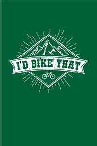 I'd Bike That