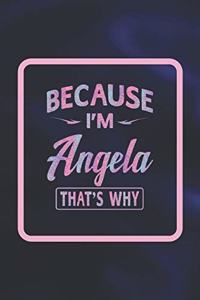 Because I'm Angela That's Why