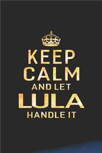 Keep Calm and Let Lula Handle It