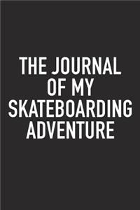 The Journal of My Skateboarding Adventure