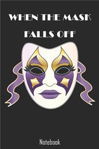 When The Mask Falls Off