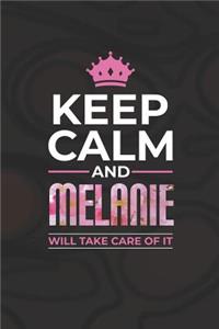 Keep Calm and Melanie Will Take Care of It