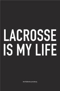 Lacrosse Is My Life