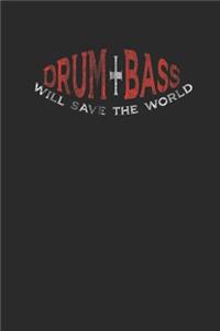 Drum Bass Will Save The World