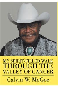 My Spirit-filled Walk Through the Valley of Cancer