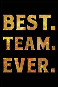 Best. Team. Ever. Notebook Gold