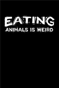 Eating Animals Is Weird