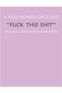 A wise woman once said 