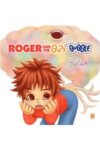 Roger and the Bum Bubble