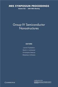 Group-IV Semiconductor Nanostructures: Volume 832